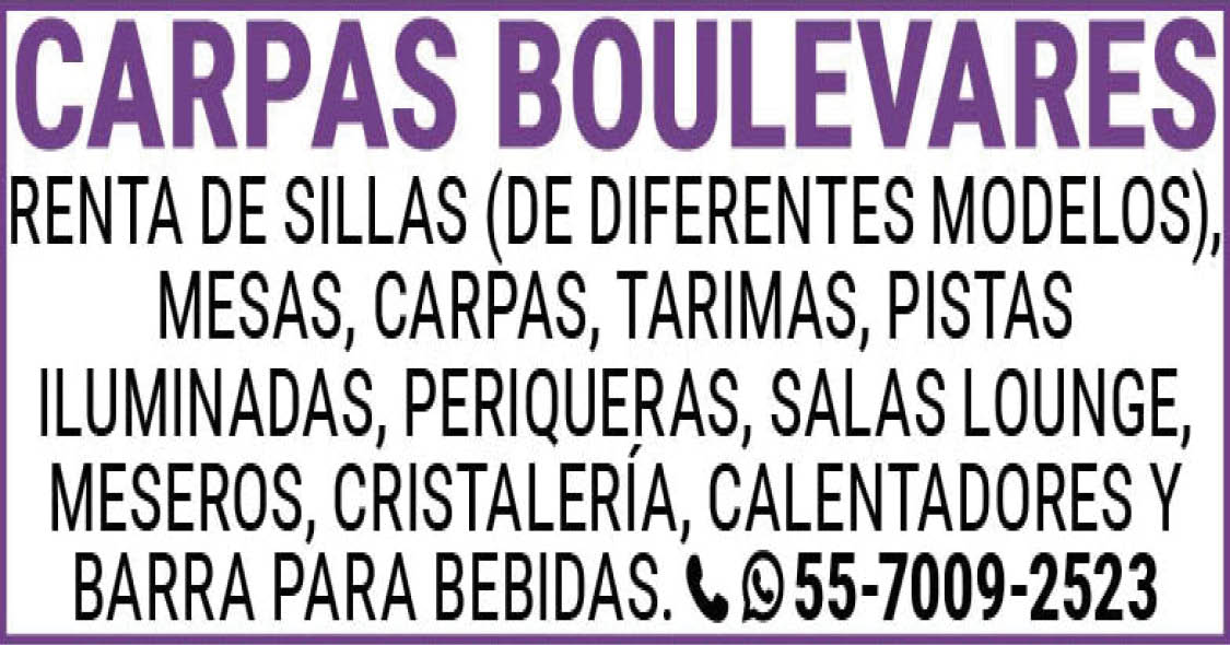 CARPAS,BOULEVARESRENTA,DE,SILLAS,(DE,DIFERENTES,MODELOS),MESAS,CARPAS,TARIMAS,PISTAS,ILUMINADAS,PERIQUERAS,SALAS,LOUNGE,MESEROS,CRISTALERIA, CALENTADORES,Y,BARRA,PARA,BEBIDAS., 55-7009-2523