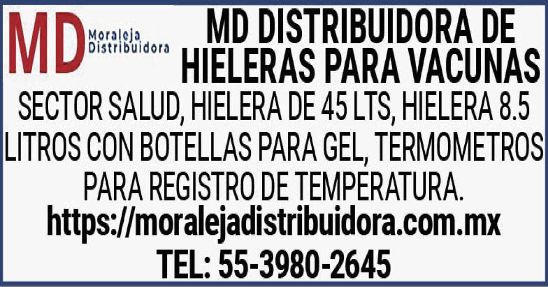 MD,DISTRIBUIDORA,DE,HIELERAS,PARA,VACUNASSECTOR,SALUD,HIELERA,DE,45,LTS,HIELERA 8.5 LITROS,CON,BOTELLAS,PARA,GEL,TERMOMETROS,PARA,REGISTRO,DE,TEMPERATURA.https://moralejadistribuidora.com.mxTEL:,55-3980-2645