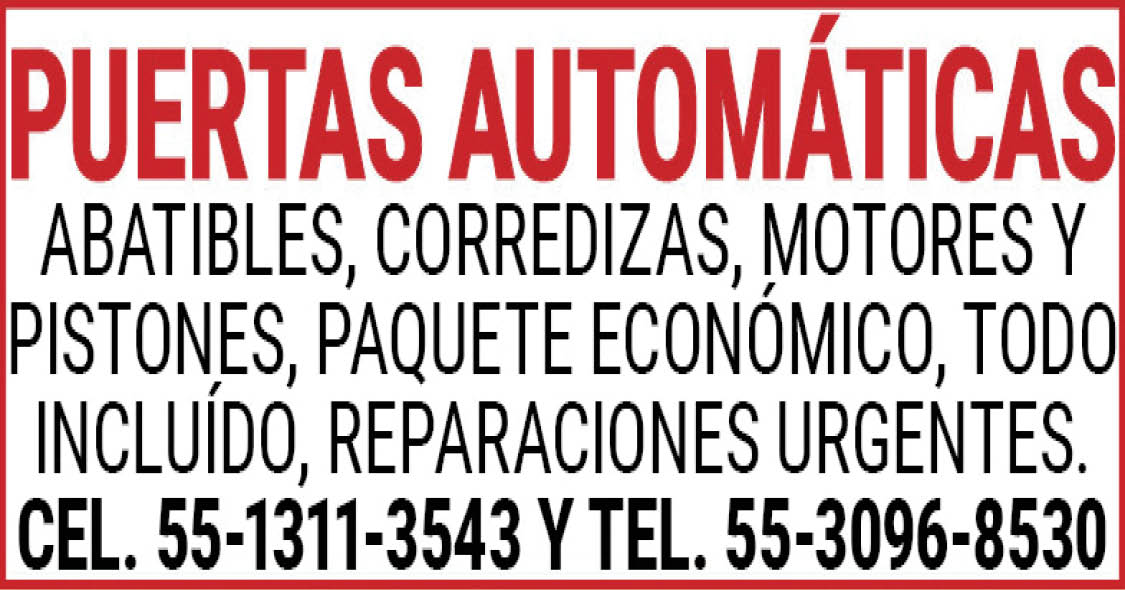 PUERTAS,AUTOMÁTICAS,ABATIBLES,CORREDIZAS,MOTORES,YPISTONES,PAQUETE,ECONÓMICO,TODO,INCLUIDO,REPARACIONES,URGENTES.TEL. 55-3096-8530,Y,CEL. 55-1311-3543
