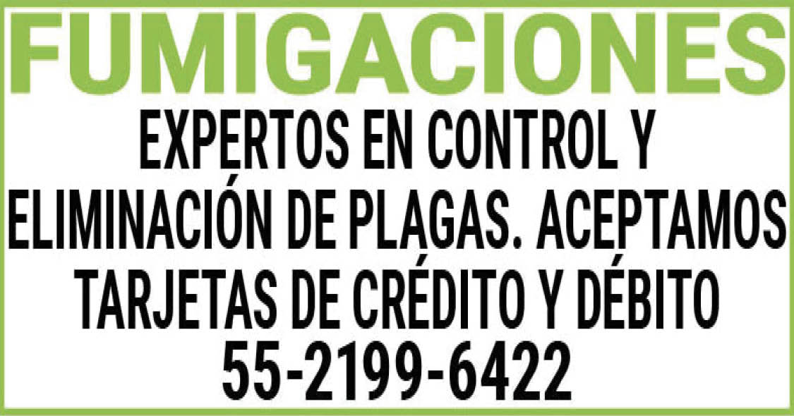 FUMIGACIONESEXPERTOS,EN,CONTROL,Y,ELIMINACIÓN,DE,PLAGAS.ACEPTAMOS,TARJETAS,DE,CREDITO,Y,DEBITO55-2199-6422