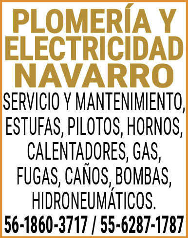 PLOMERÍA,Y,ELECTRICIDAD NAVARROSERVICIO,Y,MANTENIMIENTO,ESTUFAS,PILOTOS,HORNOS,CALENTADORES,GAS,FUGAS,CAÑOS,BOMBAS,HIDRONEUMATICOS.56-1860-3717,/,55-6287-1787