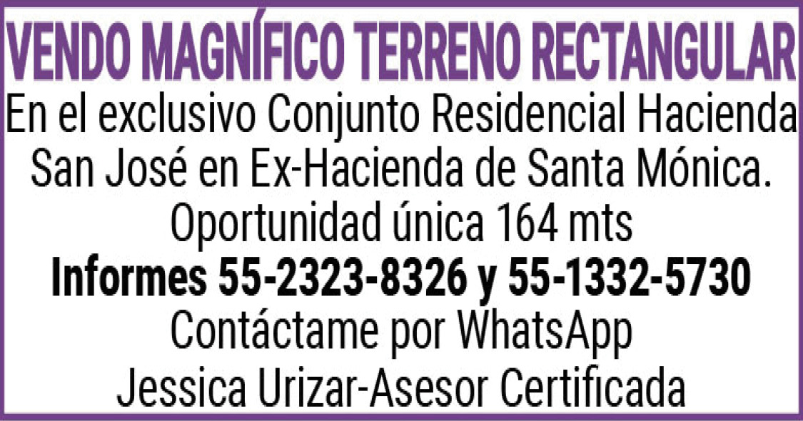 VENDO MAGNIFICO TERRENO RECTANGULAR En,el,exclusivo,Conjunto,Residencial,Hacienda,San,José,en,Ex-Hacienda,de,Santa,Mónica. Oportunidad,única,164,mts Informes,55-2323-8326,y,55-1332-5730 Contactame,por,WhatsApp Jessica,Urizar-Asesor,Certificada