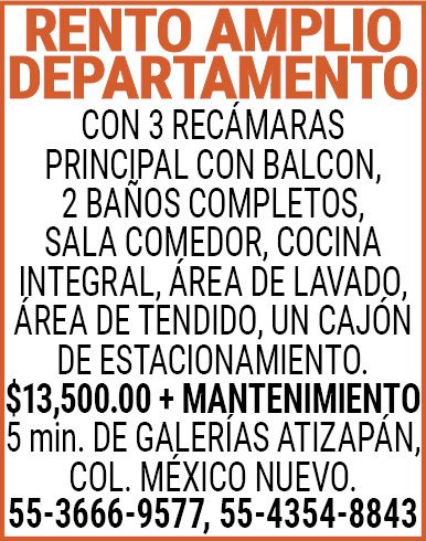 RENTO,AMPLIO,DEPARTAMENTOCON,3,RECAMARAS,PRINCIPAL,CON,BALCON, 2 BAÑOS,COMPLETOS,SALA,COMEDOR,COCINA,INTEGRAL,AREA,DE,LAVADO,AREA,DE,TENDIDO,UN,CAJON,DE,ESTACIONAMIENTO.$13,500.00,+,MANTENIMIENTO5,min.,DE GALERIAS,ATIZAPAN,COL.,MEXICO,NUEVO.55-3666-9577,55-4354-8843