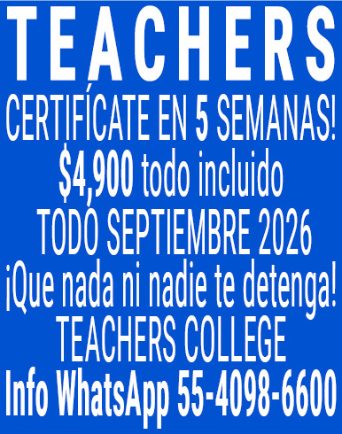 T,E,A,C,H,E,R,S CERTIFÍCATE,EN,5,SEMANAS!$4,900,todo,incluido TODO,SEPTIEMBRE,2026¡Que,nada,ni,nadie,te,detenga!TEACHERS,COLLEGEInfo,WhatsApp,55-4098-6600