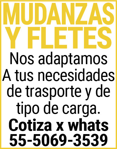 MUDANZAS,Y,FLETES,Nos,adaptamos,A,tus,necesidades,de,trasporte y,de,tipo,de,carga. Cotiza,x,whats,55-5069-3539