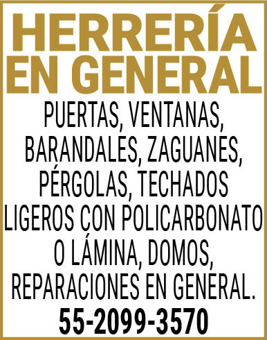 HERRERIA,EN,GENERALPUERTAS,VENTANAS,BARANDALES, ZAGUANES,PÉRGOLAS, TECHADOS,LIGEROS,CON,POLICARBONATO,O,LÁMINA,DOMOS, REPARACIONES,EN,GENERAL.55-2099-3570
