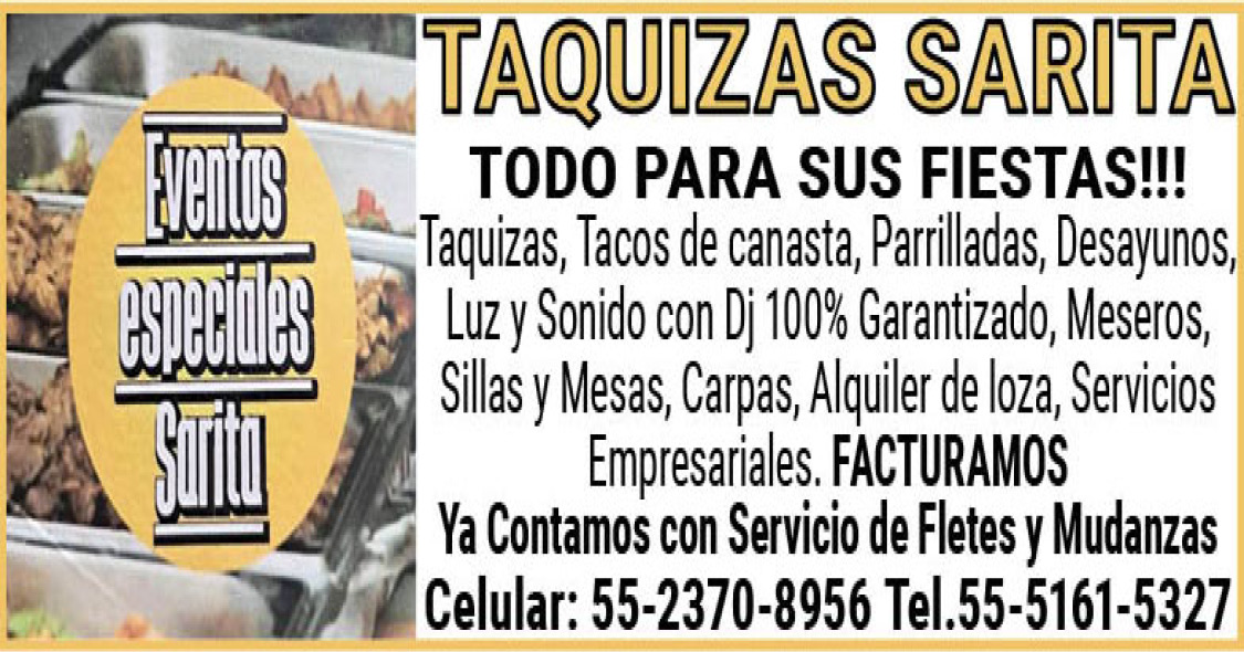 TAQUIZAS,SARITA,Todo,para,sus,fiestas!!!Taquizas,Tacos,de,canasta, Parrilladas, Desayunos,Luz,y,Sonido,con,Dj,100%,Garantizado, Meseros,Sillas,y,Mesas, carpas, Alquiler,de,loza,Servicios,Empresariales.FACTURAMOSCelular: 55-2370-8956Tel.55-5161-5327