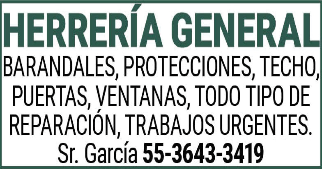 HERRERÍA,GENERALBARANDALES,,PROTECCIONES,,TECHO,,PUERTAS,,VENTANAS,,TODO,TIPO,DE,REPARACIÓN, TRABAJOS URGENTES.Sr.,García,55-3643-3419