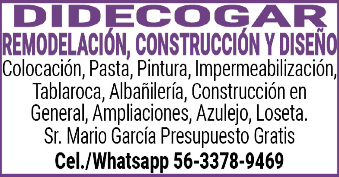 DIDECOGARREMODELACION,,CONSTRUCCION,Y,DISEÑOColocación,,Pasta,,Pintura,,Impermeabilización, Tablaroca,,Albañilería,,Construcción,en,General, Ampliaciones,,Azulejo,,Loseta.Sr.,Mario,García Presupuesto,GratisCel./Whatsapp,56-3378-9469