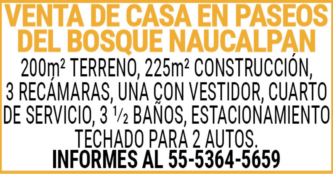 VENTA DE CASA EN PASEOS DEL BOSQUE NAUCALPAN 200m2 TERRENO 225m2 CONSTRUCCION 3 RECAMARAS UNA CON VESTIDOR CUARTO DE SERVICIO 3 1/2 BAÑOS ESTACIONAMIENTO TECHADO PARA 2 AUTOS. INFORMES AL 55-5364-5659