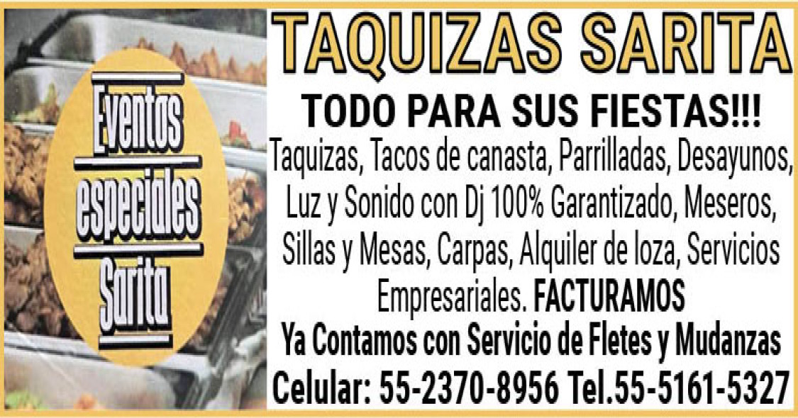 TAQUIZAS,SARITA,Todo,para,sus,fiestas!!!Taquizas,,Tacos,de,canasta, Parrilladas, Desayunos,,Luz,y,Sonido,con,Dj,100%,Garantizado, Meseros,,Sillas,y,Mesas, carpas, Alquiler,de,loza,,Servicios,Empresariales.FACTURAMOSCelular: 55-2370-8956Tel.55-5161-5327