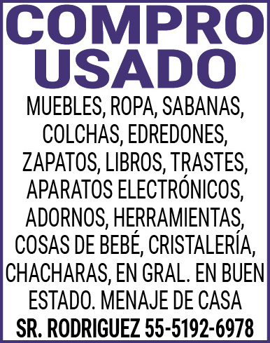 COMPRO,USADO MUEBLES,,ROPA,,SABANAS,,COLCHAS, EDREDONES,,ZAPATOS,,LIBROS,,TRASTES, APARATOS,ELECTRONICOS,,ADORNOS,,HERRAMIENTAS, COSAS,DE,BEBE,,CRISTALERIA,,CHACHARAS, EN,GRAL. EN,BUEN,ESTADO. MENAJE,DE,CASASR.,RODRIGUEZ 55-5192-6978