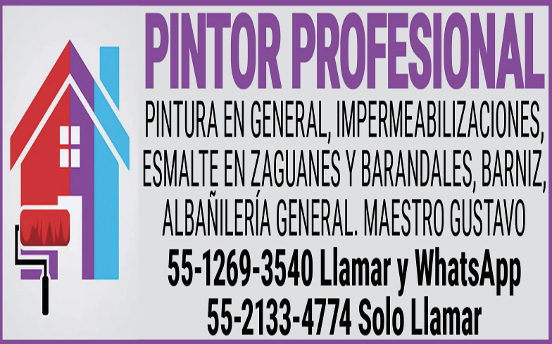 PINTOR,PROFESIONALPINTURA,EN,GENERAL,,IMPERMEABILIZACIONES,,ESMALTE,EN ZAGUANES,Y BARANDALES, BARNIZ,,ALBAÑILERÍA,GENERAL. MAESTRO,GUSTAVO55-1269-3540,Llamar,y,WhatsApp 55-2133-4774,Solo,Llamar