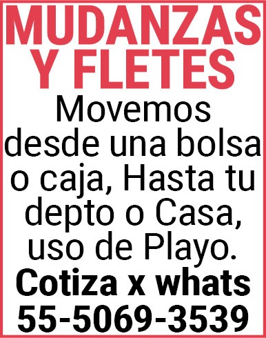 MUDANZAS Y,FLETES,Movemos,desde,una,bolsa,o,caja,,Hasta,tu,depto,o,Casa,,uso,de,Playo.Cotiza,x,whats,55-5069-3539