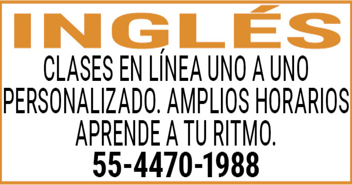 INGLESCLASES,EN,LINEA,UNO,A,UNO,PERSONALIZADO.,AMPLIOS,HORARIOSAPRENDE,A,TU,RITMO.55-4470-1988