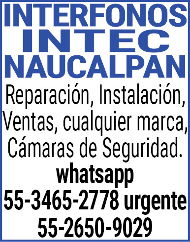 INTERFONOS,INTEC NAUCALPANReparación,,Instalación,,Ventas,,cualquier,marca,,Cámaras,de,Seguridad.whats,app 55-3465-2778,urgente55-2650-9029